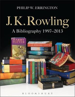 J. K. Rowling: a Bibliography 1997-2013