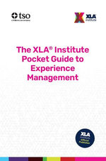 The XLA Institute Pocket Guide to Experience Management