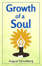 Growth of a Soul by August Strindberg_ The Journey of Inner Transformation