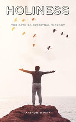 Holiness: The Path to Spiritual Victory