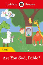 Ladybird Readers Level 1 - Pablo - Are You Sad, Pablo? (ELT Graded Reader)