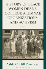 History of Black Women Deans, College Alumnae Organizations, and Activism