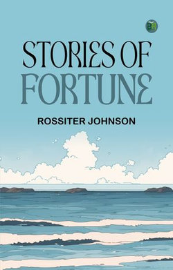 Stories of Fortune Stories of Fortune