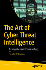 The Art of Cyber Threat Intelligence
