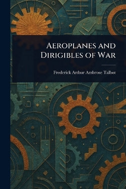Aeroplanes and Dirigibles of War