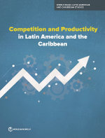 Competition and Productivity in Latin America and the Caribbean