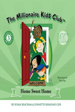 The Millionaire Kids Club: Home Sweet Home
