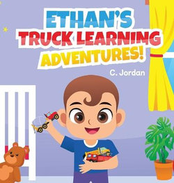 Ethan's Truck Learning Adventures
