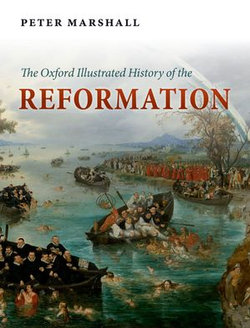 The Oxford Illustrated History of the Reformation The Oxford Illustrated History of the Reformation