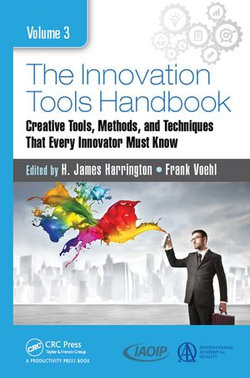The Innovation Tools Handbook, Volume 3 The Innovation Tools Handbook, Volume 3