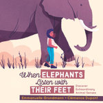 When Elephants Listen with Their Feet