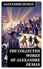 The Collected Works of Alexandre Dumas