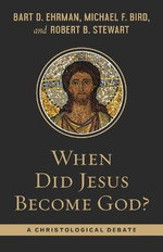 When Did Jesus Become God? When Did Jesus Become God?
