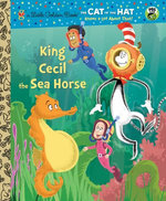 King Cecil the Sea Horse (Dr. Seuss/Cat in the Hat) King Cecil the Sea Horse (Dr. Seuss/Cat in the Hat)