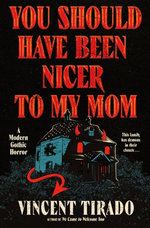 You Should Have Been Nicer to My Mom