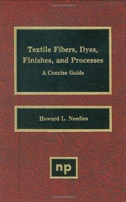 Textile Fibers, Dyes, Finishes and Processes