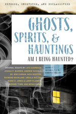 Exposed, Uncovered & Declassified: Ghosts, Spirits, & Hauntings