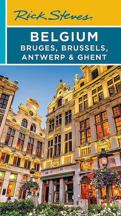 Rick Steves Belgium: Bruges, Brussels, Antwerp and Ghent (Fourth Edition)