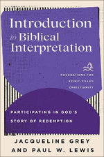 Introduction to Biblical Interpretation - Participating in God`s Story of Redemption