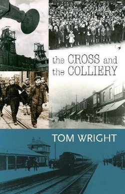 The Cross and the Colliery The Cross and the Colliery