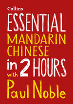 Essential Mandarin Chinese in 2 Hours with Paul Noble
