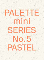 Palette Mini Series 05: Pastel Palette Mini Series 05: Pastel