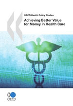 Achieving Better Value for Money in Health Care