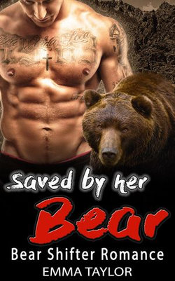 Saved By Her Bear - Bear Shifter Romance