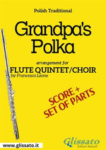 Flute Quintet/choir "Grandpa's Polka" score & parts