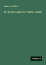 Der Sagenschatz des Thueringerlandes