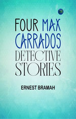 Four Max Carrados Detective Stories