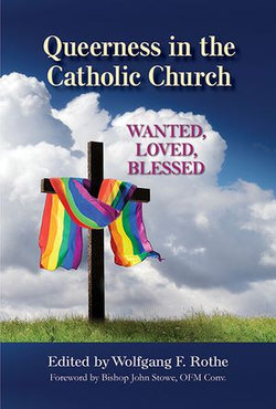 Queerness in the Catholic Church Queerness in the Catholic Church