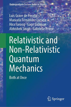 Relativistic and Non-Relativistic Quantum Mechanics Relativistic and Non-Relativistic Quantum Mechanics
