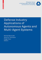 Defense Industry Applications of Autonomous Agents and Multi-Agent Systems