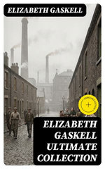 ELIZABETH GASKELL Ultimate Collection