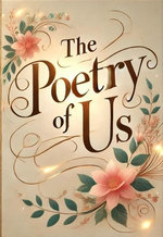 The Poetry Of Us