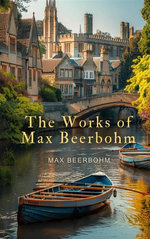 The Works of Max Beerbohm