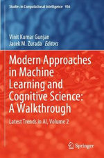 Modern Approaches in Machine Learning and Cognitive Science: A Walkthrough Modern Approaches in Machine Learning and Cognitive Science: A Walkthrough