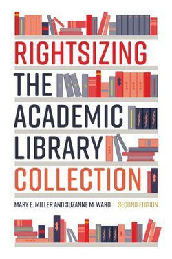 Rightsizing the Academic Library Collection