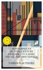 Masterpieces of 19th-Century Realism – 3 Classic Social-Reform Novels