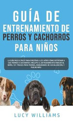Guia de Entrenamiento de Perros y Cachorros Para Ninos