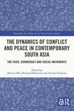 The Dynamics of Conflict and Peace in Contemporary South Asia