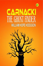 Carnacki, The Ghost Finder