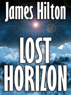 Lost Horizon: A Novel of Shangri-La