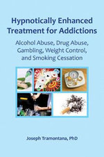 Hypnotically Enhanced Treatment for Addictions Hypnotically Enhanced Treatment for Addictions