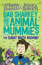 Bab Sharkey and the Animal Mummies: The Giant Moth Mummy