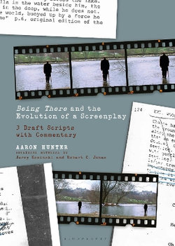 Being There and the Evolution of a Screenplay Being There and the Evolution of a Screenplay