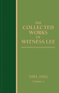 The Collected Works of Witness Lee, 1991-1992, volume 2 The Collected Works of Witness Lee, 1991-1992, volume 2