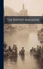 The Baptist Magazine The Baptist Magazine