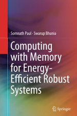 Computing with Memory for Energy-Efficient Robust Systems